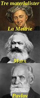 Tre materialister - La Mettrie, Marx och Pavlov